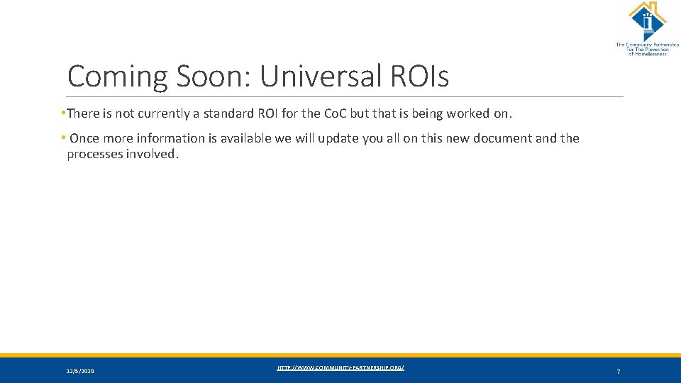 Coming Soon: Universal ROIs • There is not currently a standard ROI for the