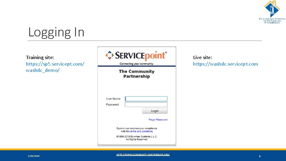 Logging In Training site: https: //sp 5. servicept. com/ washdc_demo/ 12/5/2020 Live site: https: