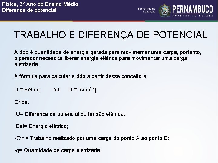 Física, 3° Ano do Ensino Médio Diferença de potencial TRABALHO E DIFERENÇA DE POTENCIAL