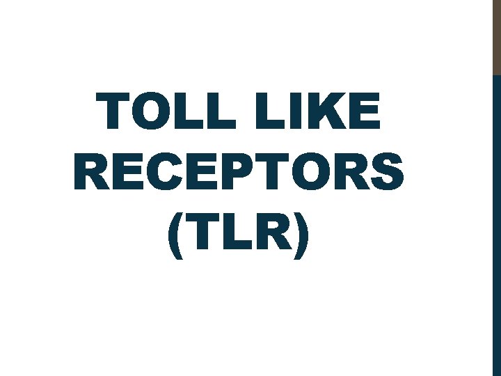 TOLL LIKE RECEPTORS (TLR) 