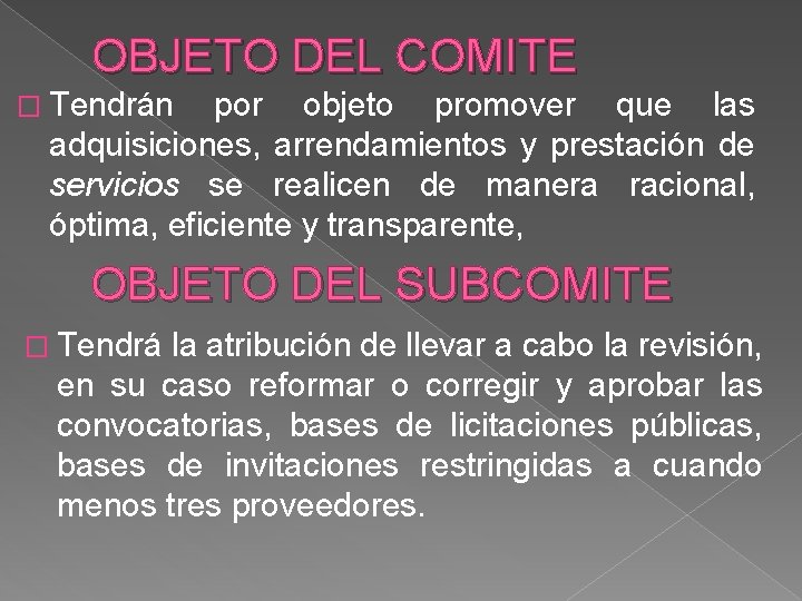 OBJETO DEL COMITE � Tendrán por objeto promover que las adquisiciones, arrendamientos y prestación