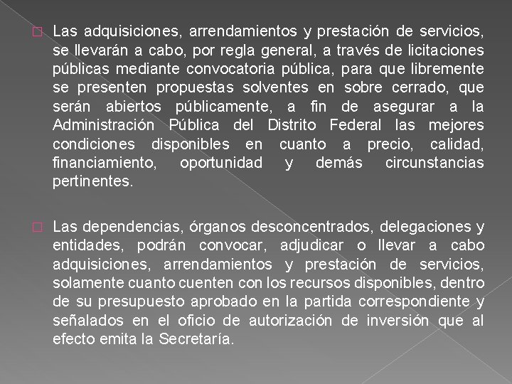 � Las adquisiciones, arrendamientos y prestación de servicios, se llevarán a cabo, por regla