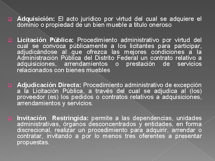 q Adquisición: El acto jurídico por virtud del cual se adquiere el dominio o