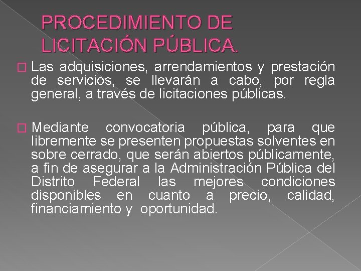 PROCEDIMIENTO DE LICITACIÓN PÚBLICA. � Las adquisiciones, arrendamientos y prestación de servicios, se llevarán