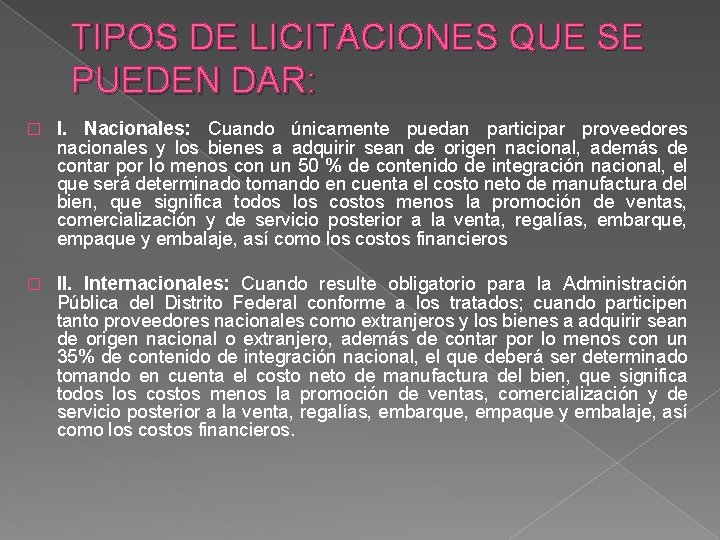 TIPOS DE LICITACIONES QUE SE PUEDEN DAR: � I. Nacionales: Cuando únicamente puedan participar