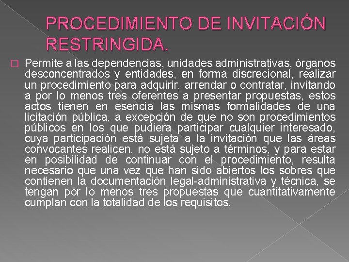 PROCEDIMIENTO DE INVITACIÓN RESTRINGIDA. � Permite a las dependencias, unidades administrativas, órganos desconcentrados y