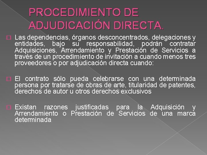 PROCEDIMIENTO DE ADJUDICACIÓN DIRECTA. � Las dependencias, órganos desconcentrados, delegaciones y entidades, bajo su