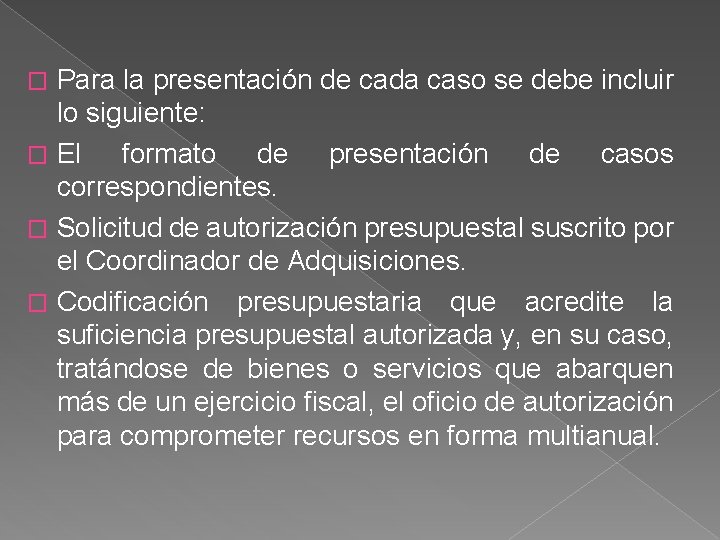 Para la presentación de cada caso se debe incluir lo siguiente: � El formato