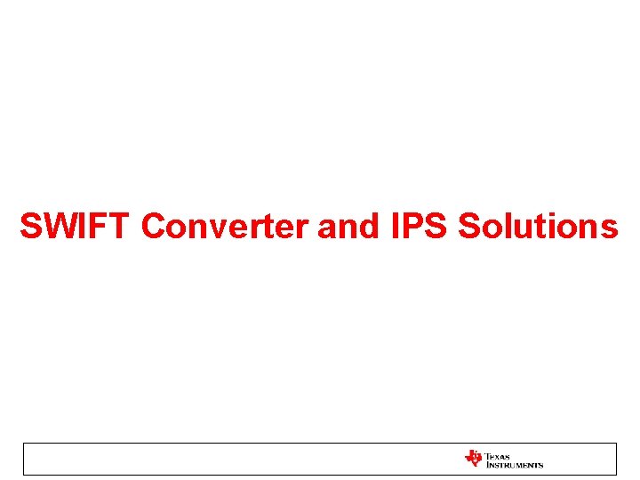 SWIFT Converter and IPS Solutions 