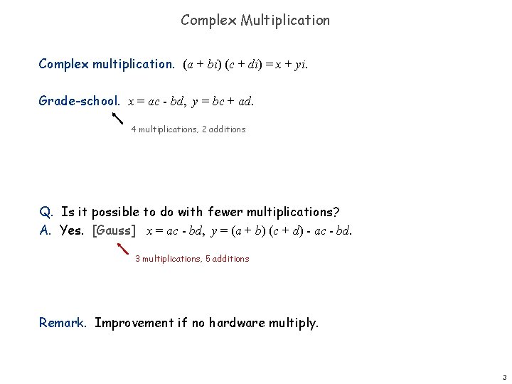 Complex Multiplication Complex multiplication. (a + bi) (c + di) = x + yi.