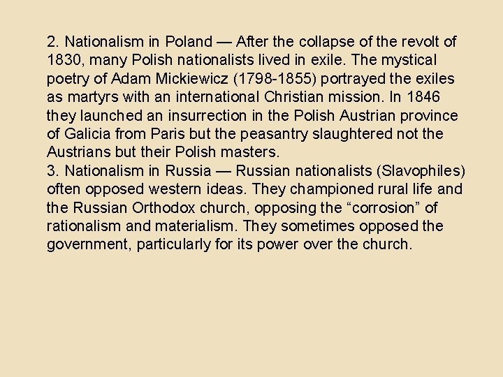 2. Nationalism in Poland — After the collapse of the revolt of 1830, many