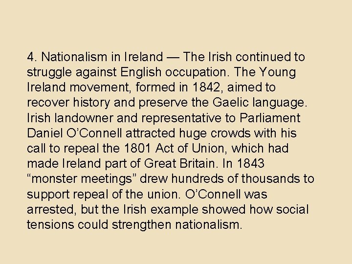 4. Nationalism in Ireland — The Irish continued to struggle against English occupation. The
