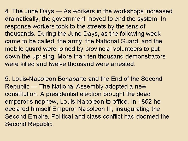 4. The June Days — As workers in the workshops increased dramatically, the government