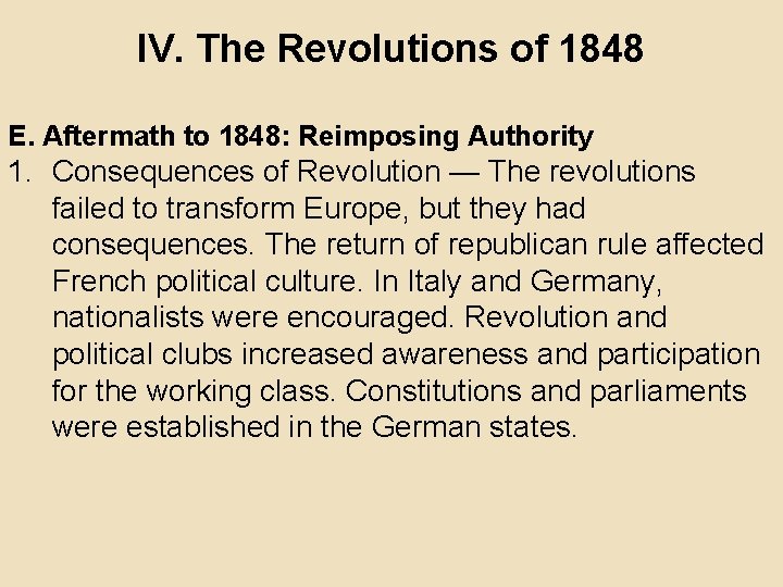 IV. The Revolutions of 1848 E. Aftermath to 1848: Reimposing Authority 1. Consequences of
