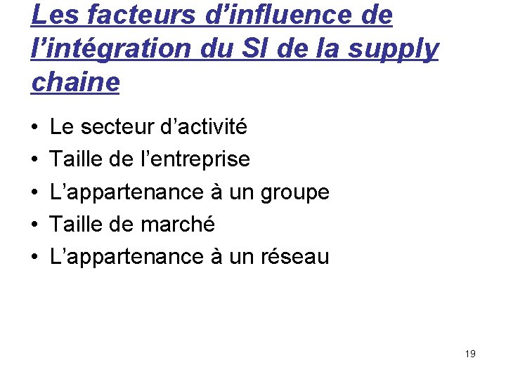 Les facteurs d’influence de l’intégration du SI de la supply chaine • • •