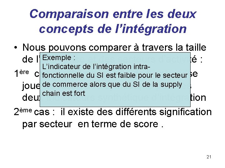 Comparaison entre les deux concepts de l’intégration • Nous pouvons comparer à travers la