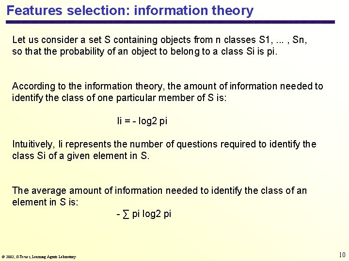Features selection: information theory Let us consider a set S containing objects from n