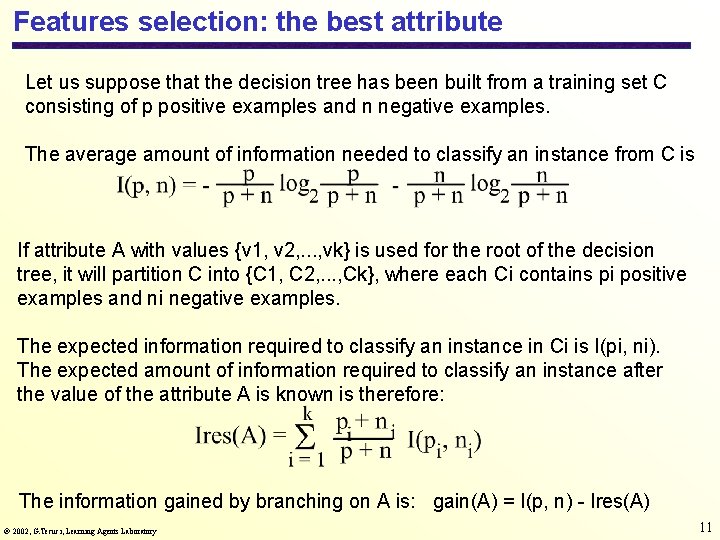 Features selection: the best attribute Let us suppose that the decision tree has been