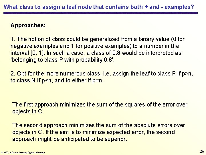 What class to assign a leaf node that contains both + and - examples?