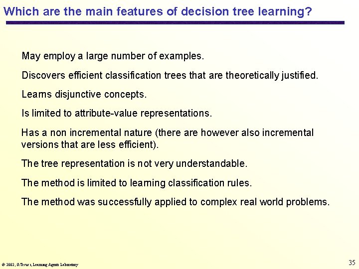 Which are the main features of decision tree learning? May employ a large number