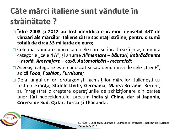 Câte mărci italiene sunt vândute în străinătate ? Între 2008 şi 2012 au fost