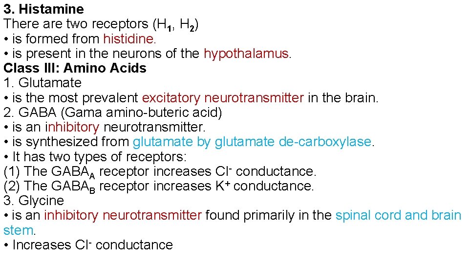 3. Histamine There are two receptors (H 1, H 2) • is formed from