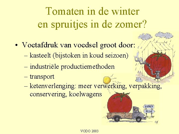 Tomaten in de winter en spruitjes in de zomer? • Voetafdruk van voedsel groot