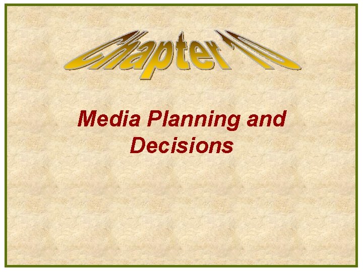 Media Planning and Decisions 