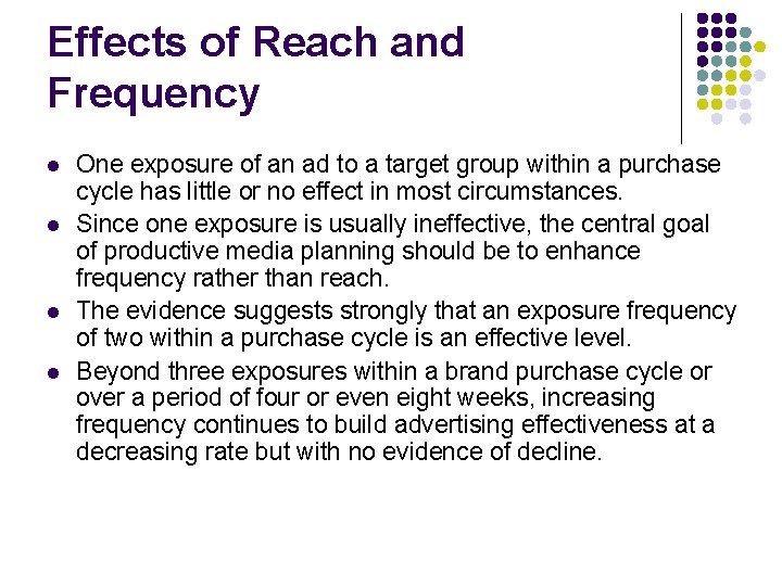Effects of Reach and Frequency l l One exposure of an ad to a