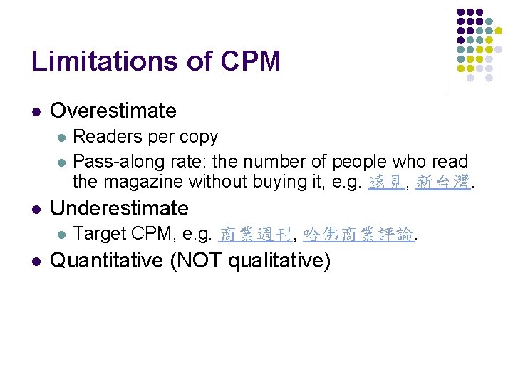 Limitations of CPM l Overestimate l l l Underestimate l l Readers per copy