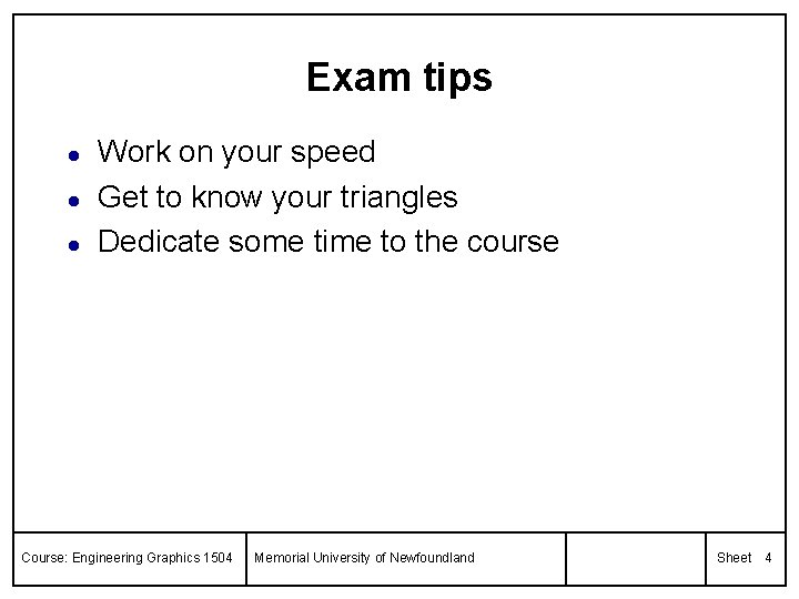 Exam tips l l l Work on your speed Get to know your triangles