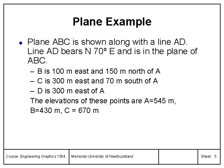 Plane Example l Plane ABC is shown along with a line AD. Line AD