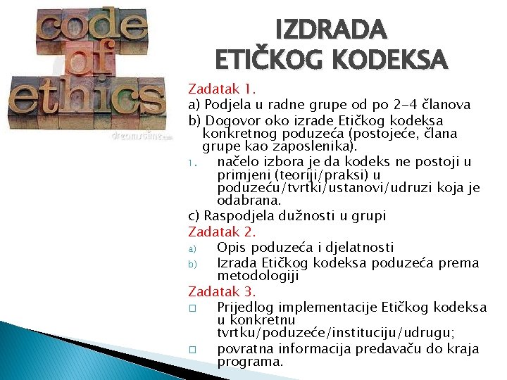 IZDRADA ETIČKOG KODEKSA Zadatak 1. a) Podjela u radne grupe od po 2 -4