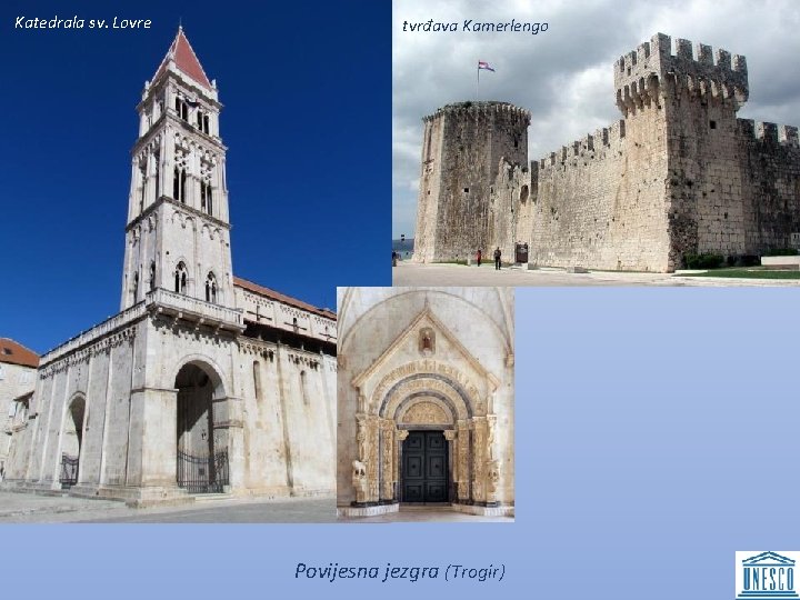 Katedrala sv. Lovre tvrđava Kamerlengo Povijesna jezgra (Trogir) 