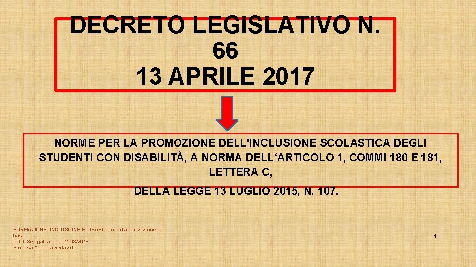 DECRETO LEGISLATIVO N. 66 13 APRILE 2017 NORME PER LA PROMOZIONE DELL'INCLUSIONE SCOLASTICA DEGLI