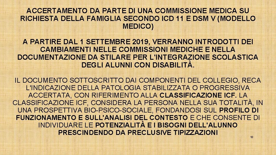 ACCERTAMENTO DA PARTE DI UNA COMMISSIONE MEDICA SU RICHIESTA DELLA FAMIGLIA SECONDO ICD 11