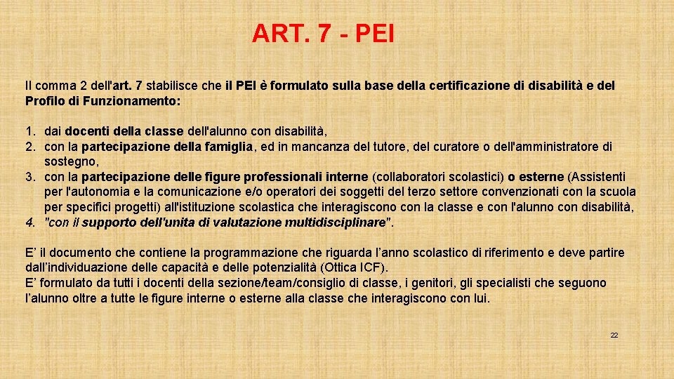 ART. 7 - PEI Il comma 2 dell'art. 7 stabilisce che il PEI è