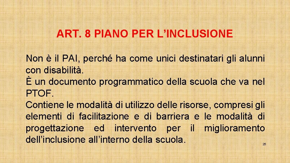 ART. 8 PIANO PER L’INCLUSIONE Non è il PAI, perché ha come unici destinatari