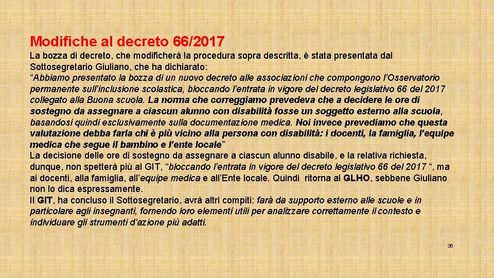 Modifiche al decreto 66/2017 La bozza di decreto, che modificherà la procedura sopra descritta,