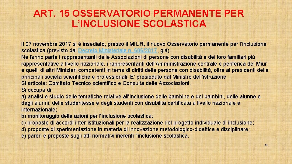 ART. 15 OSSERVATORIO PERMANENTE PER L’INCLUSIONE SCOLASTICA Il 27 novembre 2017 si è insediato,