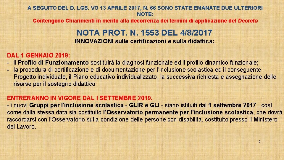 A SEGUITO DEL D. LGS. VO 13 APRILE 2017, N. 66 SONO STATE EMANATE