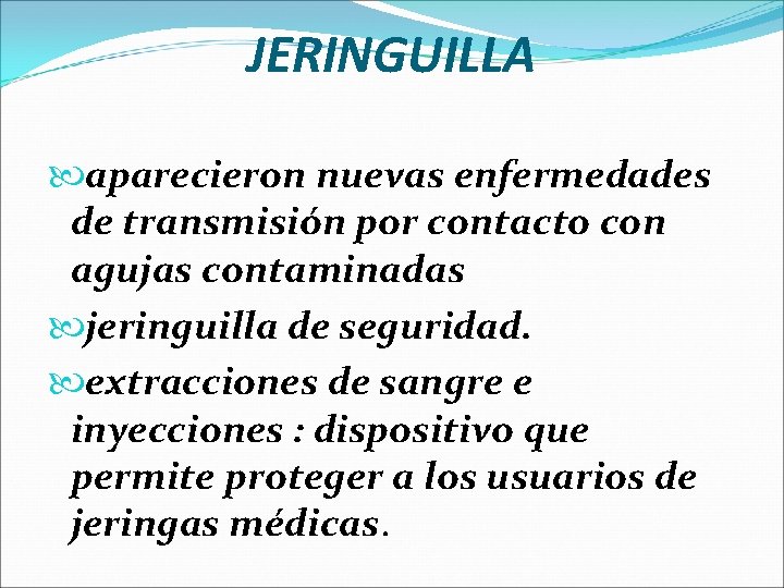 JERINGUILLA aparecieron nuevas enfermedades de transmisión por contacto con agujas contaminadas jeringuilla de seguridad.