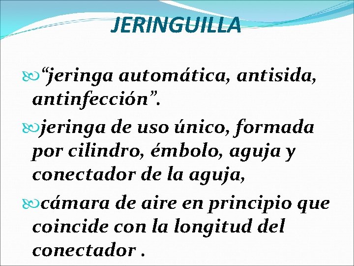 JERINGUILLA “jeringa automática, antisida, antinfección”. jeringa de uso único, formada por cilindro, émbolo, aguja