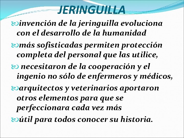JERINGUILLA invención de la jeringuilla evoluciona con el desarrollo de la humanidad más sofisticadas