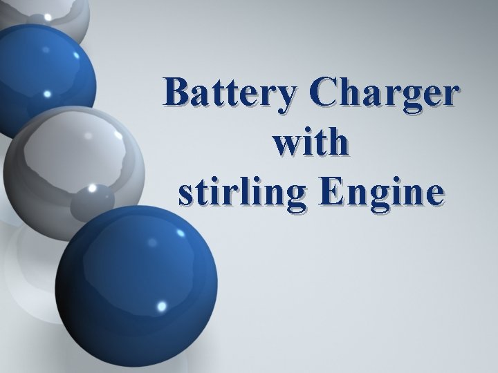 Battery Charger with stirling Engine 