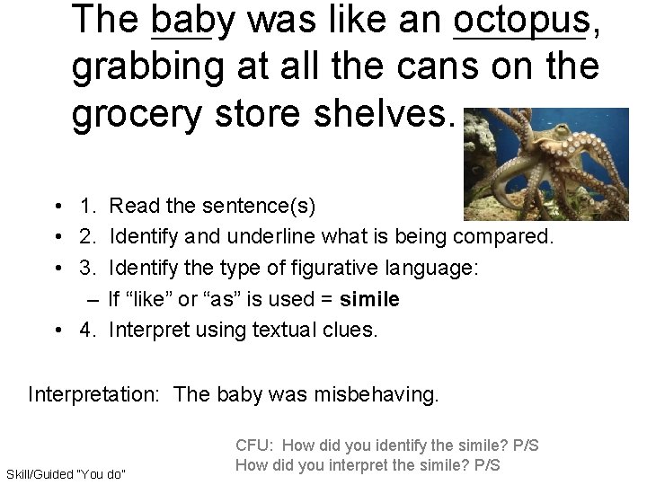 The baby was like an octopus, ___________ grabbing at all the cans on the