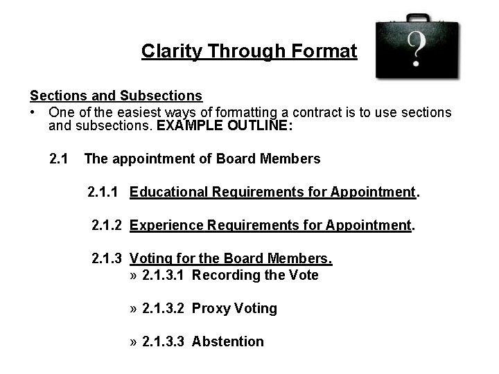 Clarity Through Format Sections and Subsections • One of the easiest ways of formatting