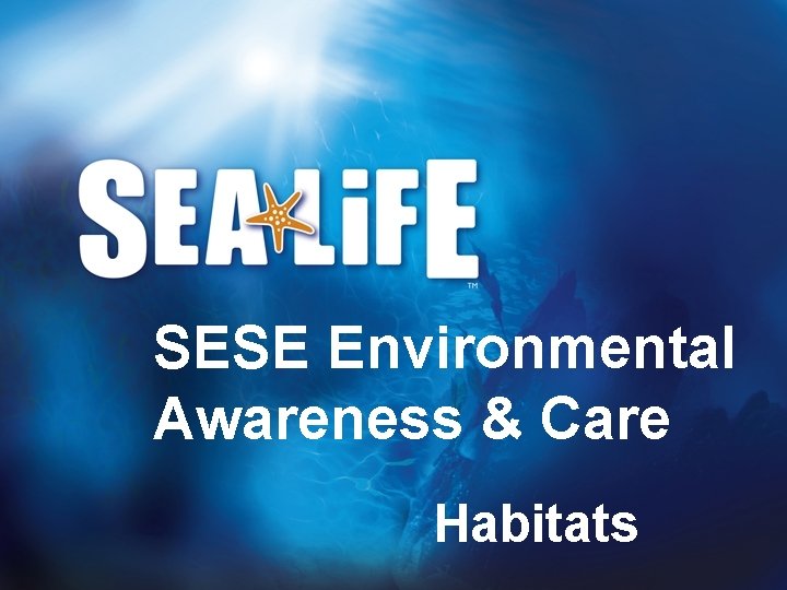 SESE Environmental Awareness & Care Habitats 