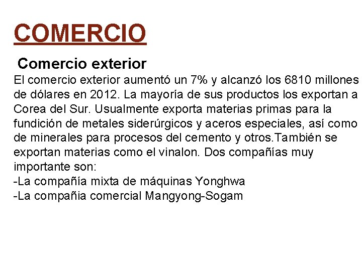 COMERCIO Comercio exterior El comercio exterior aumentó un 7% y alcanzó los 6810 millones