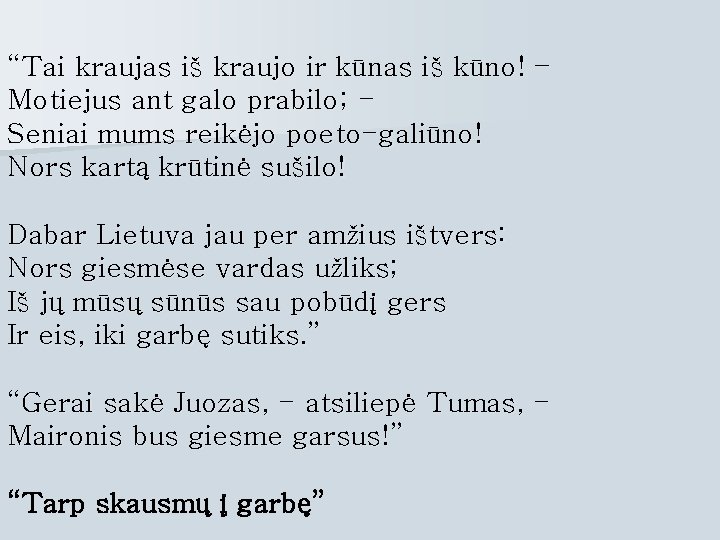 “Tai kraujas iš kraujo ir kūnas iš kūno! – Motiejus ant galo prabilo; Seniai “Tai kraujas iš kraujo ir kūnas iš kūno! – Motiejus ant galo prabilo; Seniai